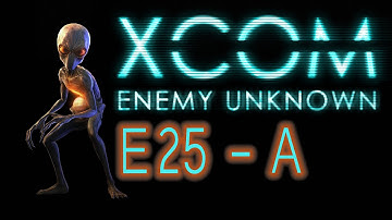 X-COM Enemy Unknown - E25A - PROTECT ANNA SING - GETTING COMPLEX AT BASE!