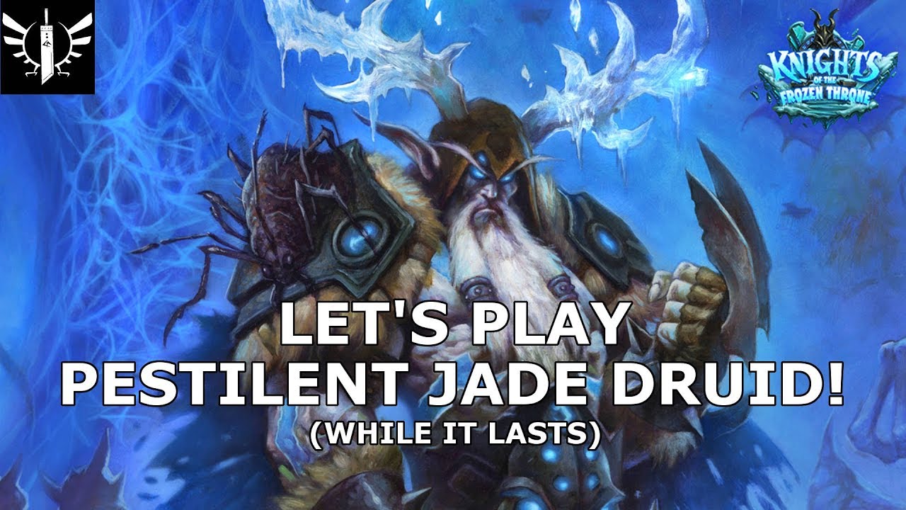 How to Win with Jade Druid! (Hint: Play Jade Druid) - [Hearthstone: Knights of the Frozen Throne]