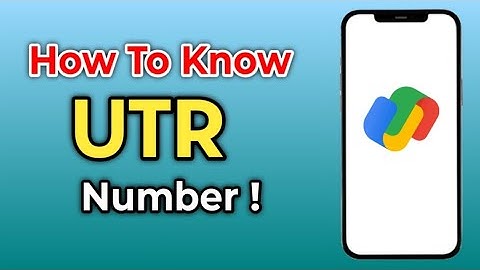How To Know UTR Number in Google Pay || Full Guide