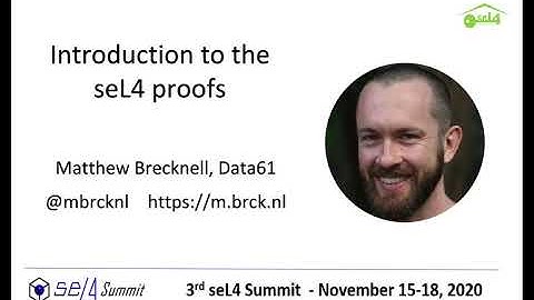Introduction to the seL4 proofs - seL4 Summit 2020