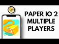 How to Play With Friends In Paper IO 2 in 2026 How to Play With Friends In Paper IO 2 in 2026