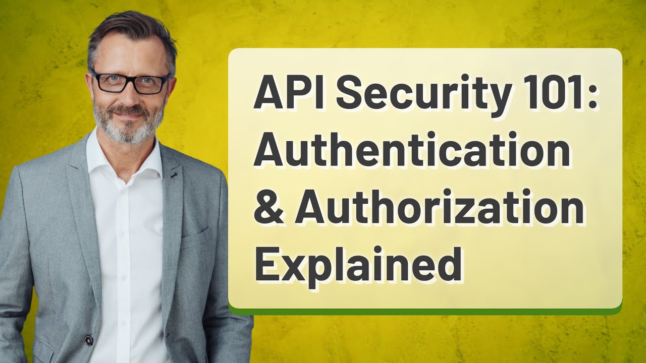 API Security 101: Authentication & Authorization Explained