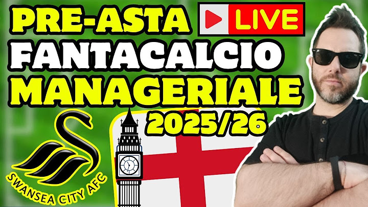 LIVE FANTACALCIO MANAGERIALE ITALIANO 2025/26 - Lo SWANSEA di WALK in Championship prende forma