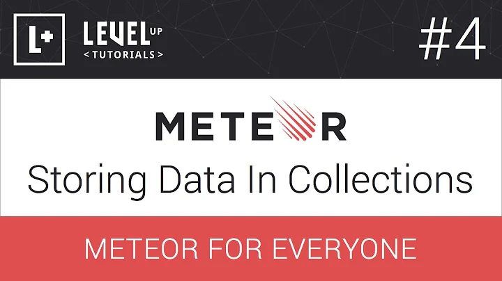 Meteor For Everyone Tutorial #4 - Storing Data In Collections