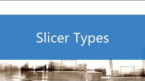 Slicer Types