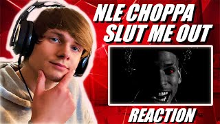 Choppa Knows All the Baddies! NLE Choppa - Slut Me Out (REACTION)