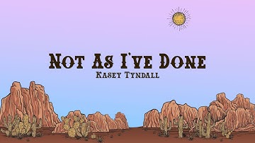 Kasey Tyndall - Not As I