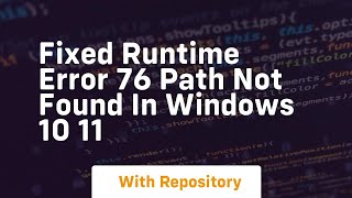 fixed runtime error 76 path not found in windows 10 11