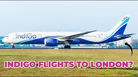 IndiGo's 10 New International Routes with Boeing 787 Dreamliners!