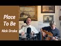 Place To Be Nick Drake