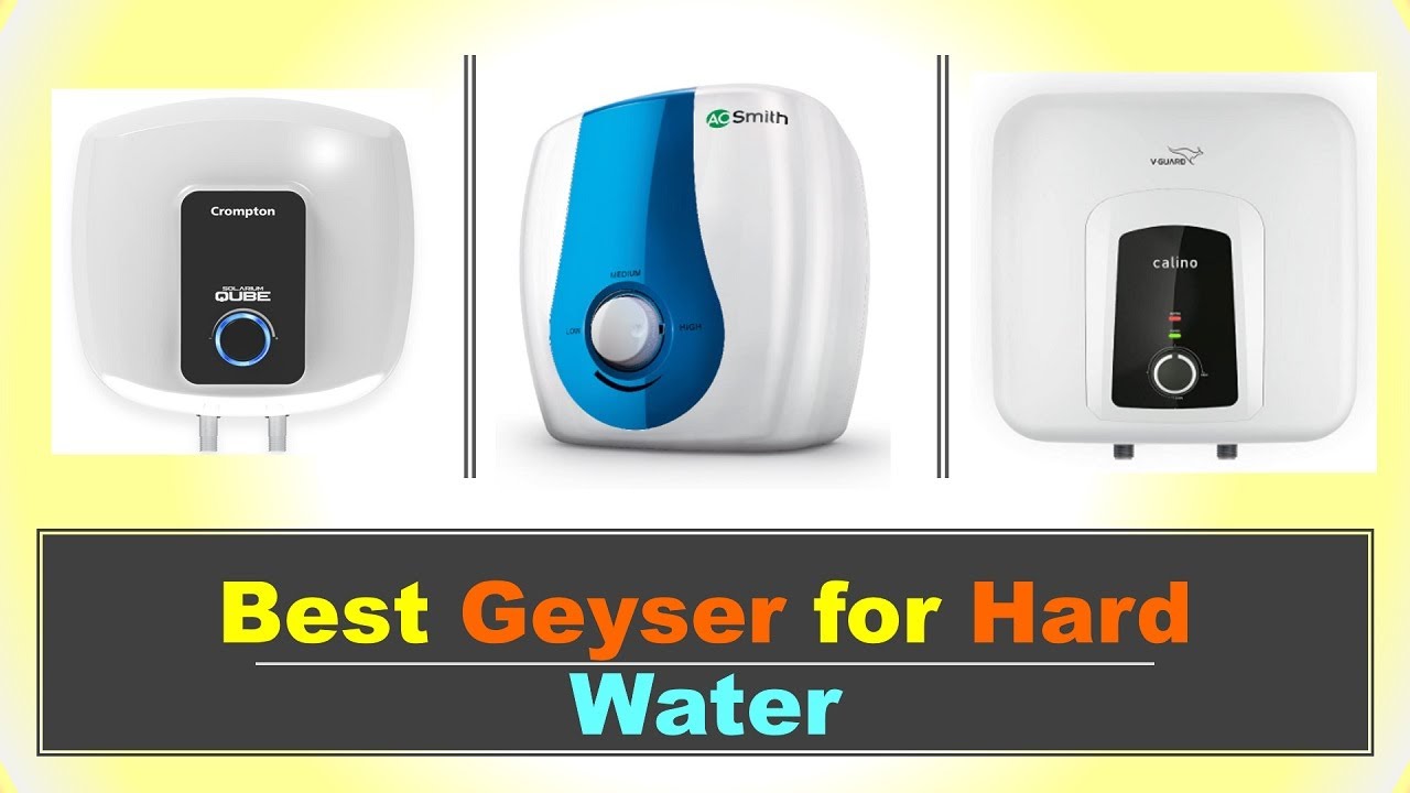 Top 6 Best Geyser for Hard Water in India WATER HEATER FOR HARD WATER