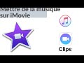 Imovie  mettre de la musique gratuite sur imovie avec lapp clips