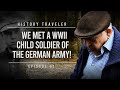 We Met a WWII Child Soldier of the German Army!!! | History Traveler Episode 61