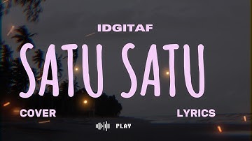 IDGITAF – SATU SATU (Cover & Lyric) – COVER BY SUKMA ft SALIARA