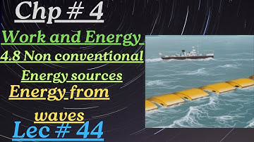 non conventional energy sources||energy by waves||11th Class Physics