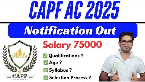 CAPF AC Recruitment 2025 | CAPF AC Notification Out | Exam Pattern, Syllabus, Selection Process |