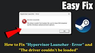 How to Fix "Hypervisor Launcher - Error" and "The driver couldn't be loaded"