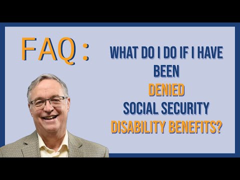 What Do I Do if I Have Been Denied Social Security Disability (SSI & SSDI) Benefits?