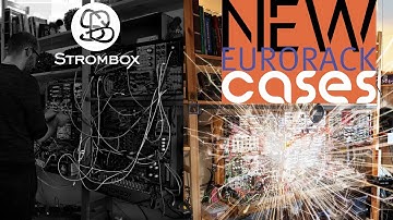 How I switched to Strombox, a new Eurorack (modular cases system) manufacturer from the UK