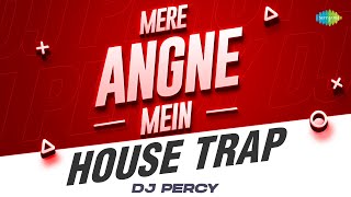 Mere Angne Mein House Trap | DJ Percy | Laawaris | Bollywood Classic Song