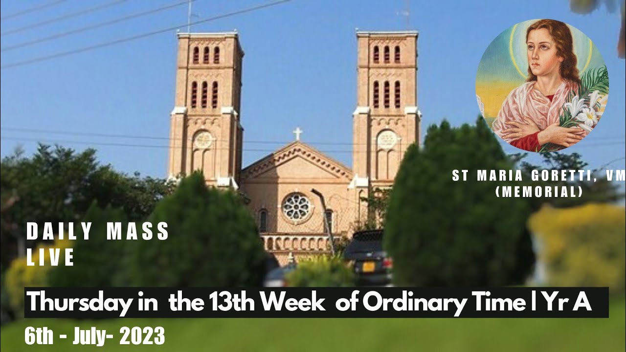 Thursday of the Thirteenth Week in Ordinary Time YR A √ 6th-July-2023 ...