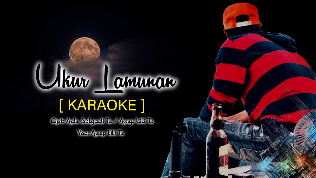 UKUR LAMUNAN [ KARAOKE ] - ASEP LILI TS [ Video Lyric ]