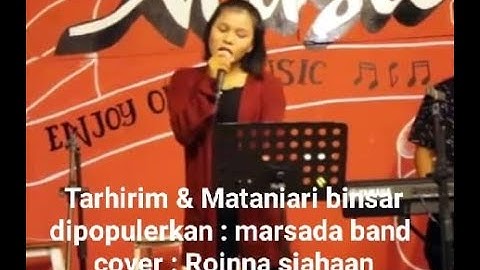 lagu batak Tarhirim au &  mataniari binsar dipopulerkan : marsada band  cover : Roinna siahaan
