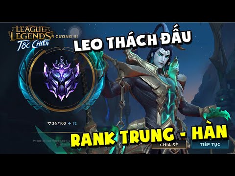 Liên Minh : Tốc Chiến | THRESH QUÁ KHÓ CHỊU VÀ ĐỘT BIẾN | HÀNH TRÌNH LEO RANK HÀN - TRUNG