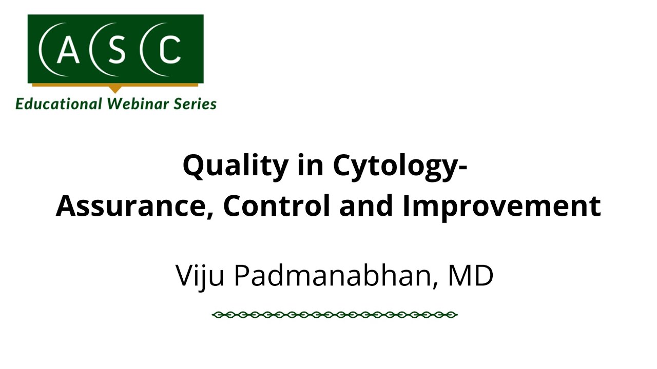 Quality in Cytology- Assurance, Control and Improvement