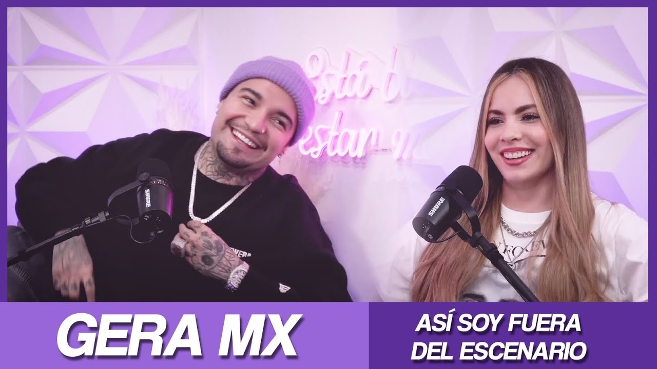 GERAMX - ¿QUIÉN SOY ABAJO DEL ESCENARIO Y FUERA DEL ESTUDIO? - ESTÁ ...