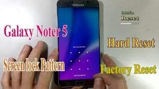 Hard reset Samsung note 5 android 7.0 screen lock pattern.