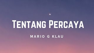 Lirik Tentang Percaya | Mario G Klau  #lirikvideo #tentangpercaya #mariogklau #pophits