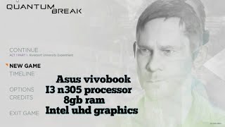 Quantum Break on Low End PC | No Graphic Card | i3 n305 processor | 8Gb Ram