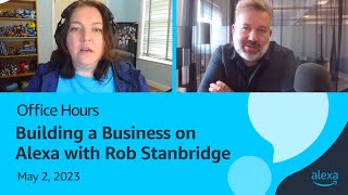 Alexa Developer Office Hours feat. Alexa Champion, Rob Stanbridge of Vocala