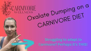 Struggling to Adapt to Carnivore? It Might Be OXALATE DUMPING!
