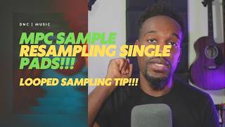 MPC Sample - Resampling Single Pads!!!