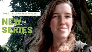 Introduction to Walk and Talk Wednesdays Ep1