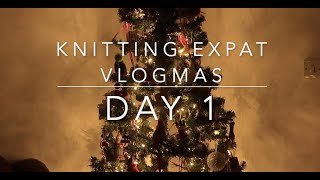 VLOGMAS DAY 1 - Knitting Expat