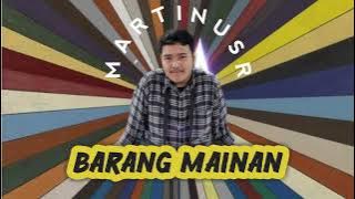 MartinusR - BARANG MAINAN (remix) 2022