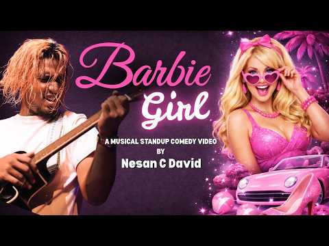 Barbie Girl - A Musical Standup Comedy Video By Nesan C David