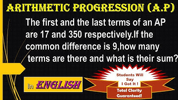 The first & last terms of AP 17 and 350 respectively.If common difference is 9,how many terms & sum?