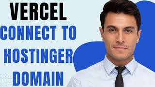 How To Connect Hostinger Domain To Vercel