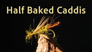 How to tie Half Baked Caddis