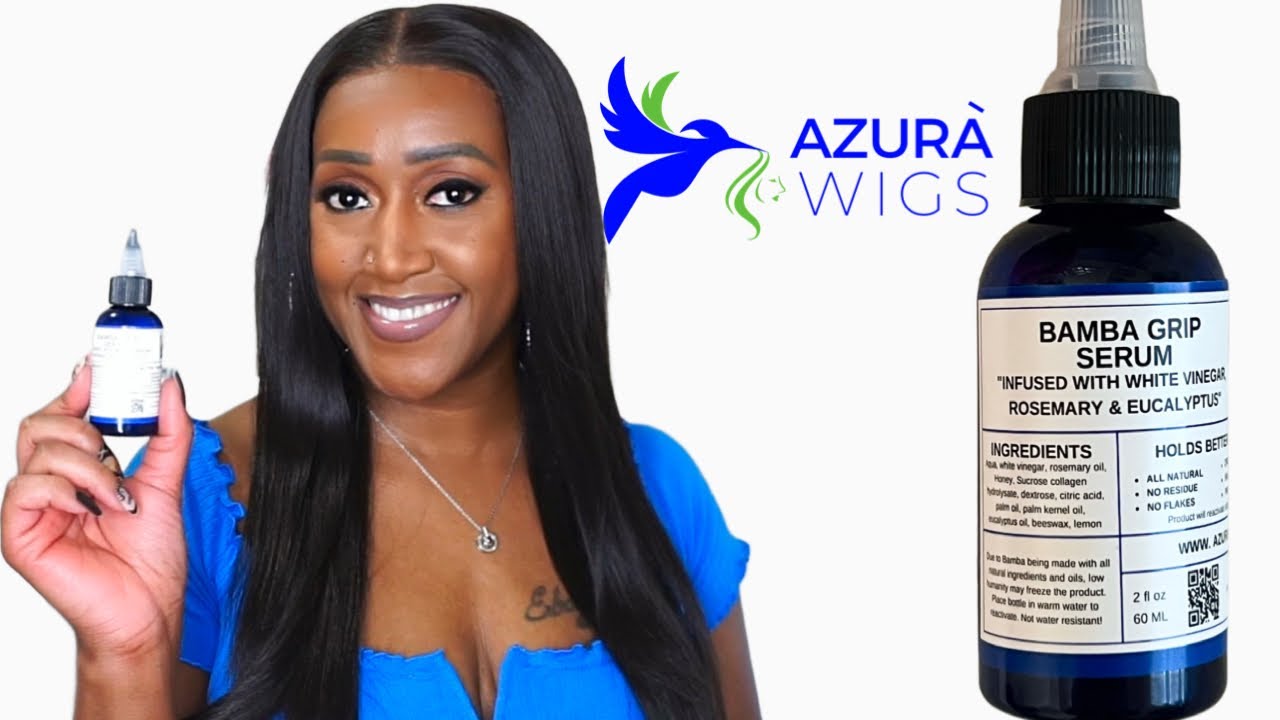 Bamba Grip Serum Review + Removal Of Wig – Black Business Spotlight – Ft. @AZURA WIGS