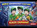 Ekiple Süpermarket Together! | Süpermarket Together #1 |@STSorex