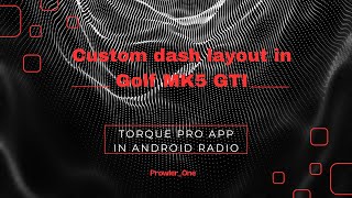 Custom dashboard for my MK5 GTI (Torque Pro App)
