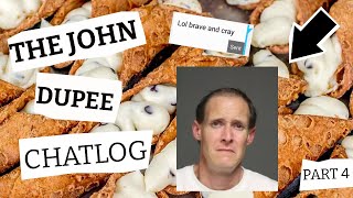 BRAVE AND CRAY (Analyzing the John Dupee Chatlog | Pt. 4) FINALE!