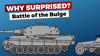 Battle Of The Bulge Why Were The Allies Surprised?