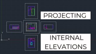 Projecting Internal Elevations - AutoCAD for Beginners