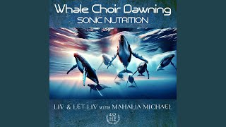 Whale Choir Dawning Sonic Nutrition (feat. Mahalia Michael)